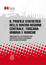 Il profilo statistico della macroregione centrale: Toscana, Umbria e Marche.