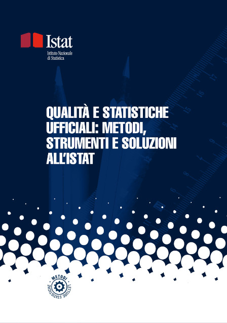 Qualità e statistiche ufficiali: metodi, strumenti e soluzioni all’Istat